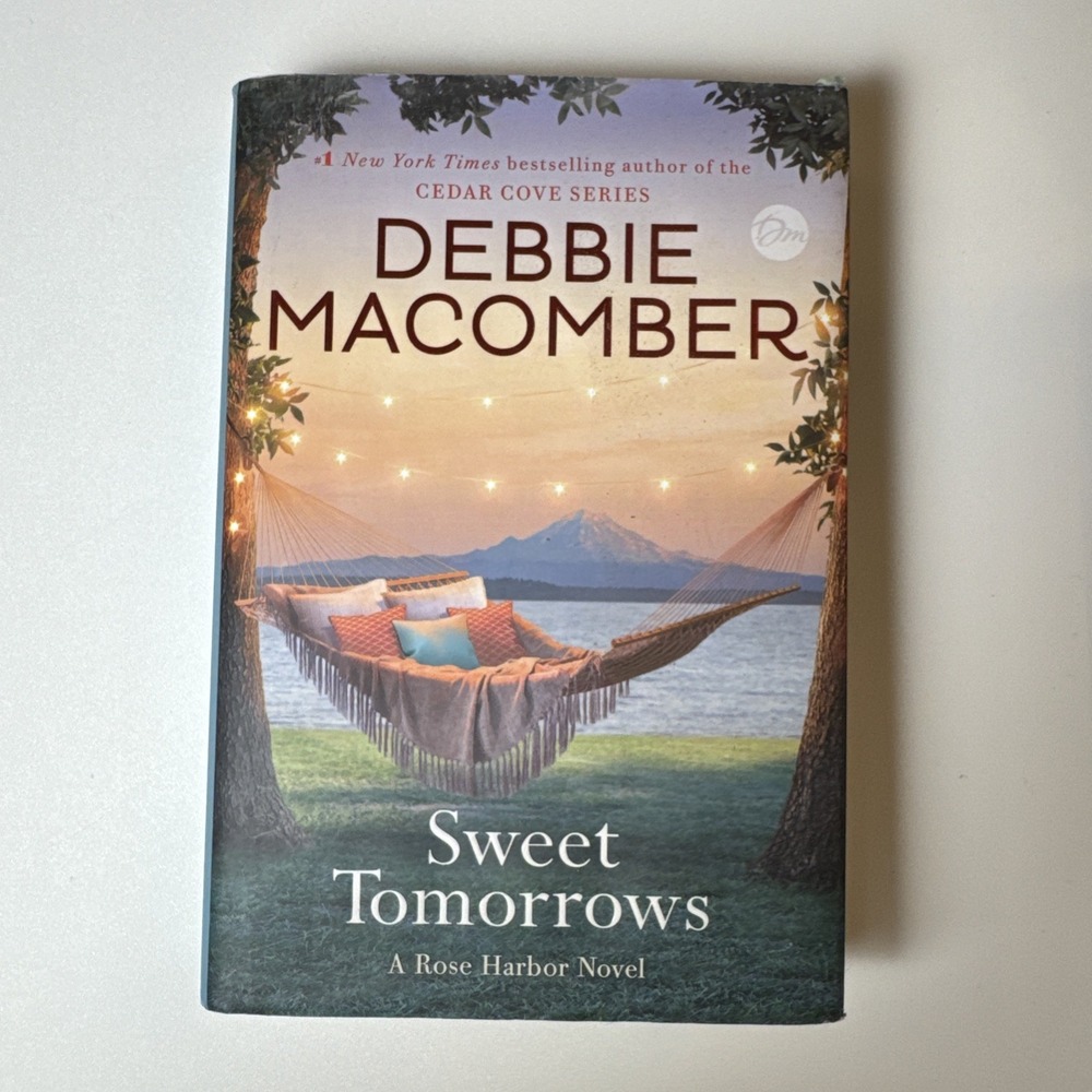 Sweet Tomorrows: A Rose Harbor Novel - Hardcover‎ By Macomber, Debbie